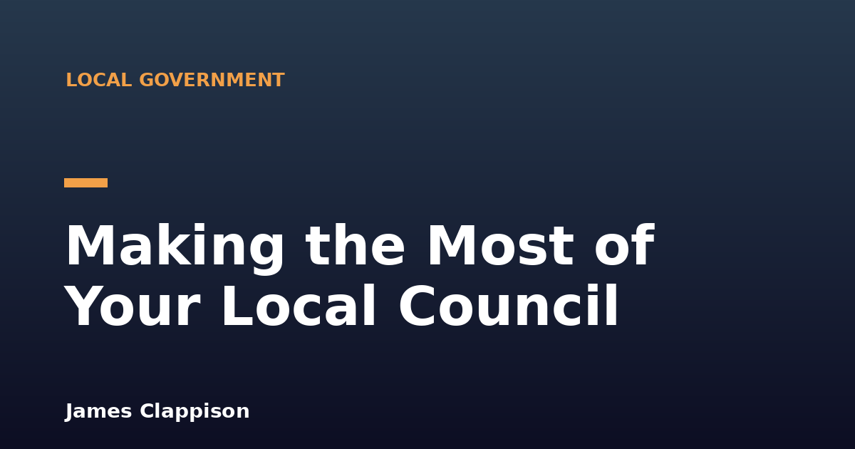 Making the Most of Your Local Council